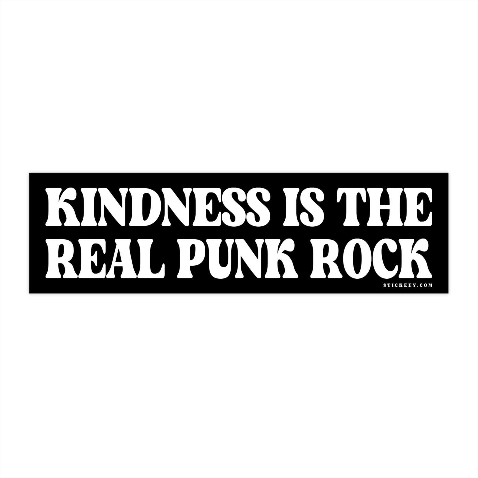 Kindness Is the Real Punk Rock Bumper Sticker