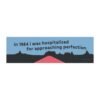 In 1984 I Was Hospitalized for Approaching Perfection Magnet Sticker