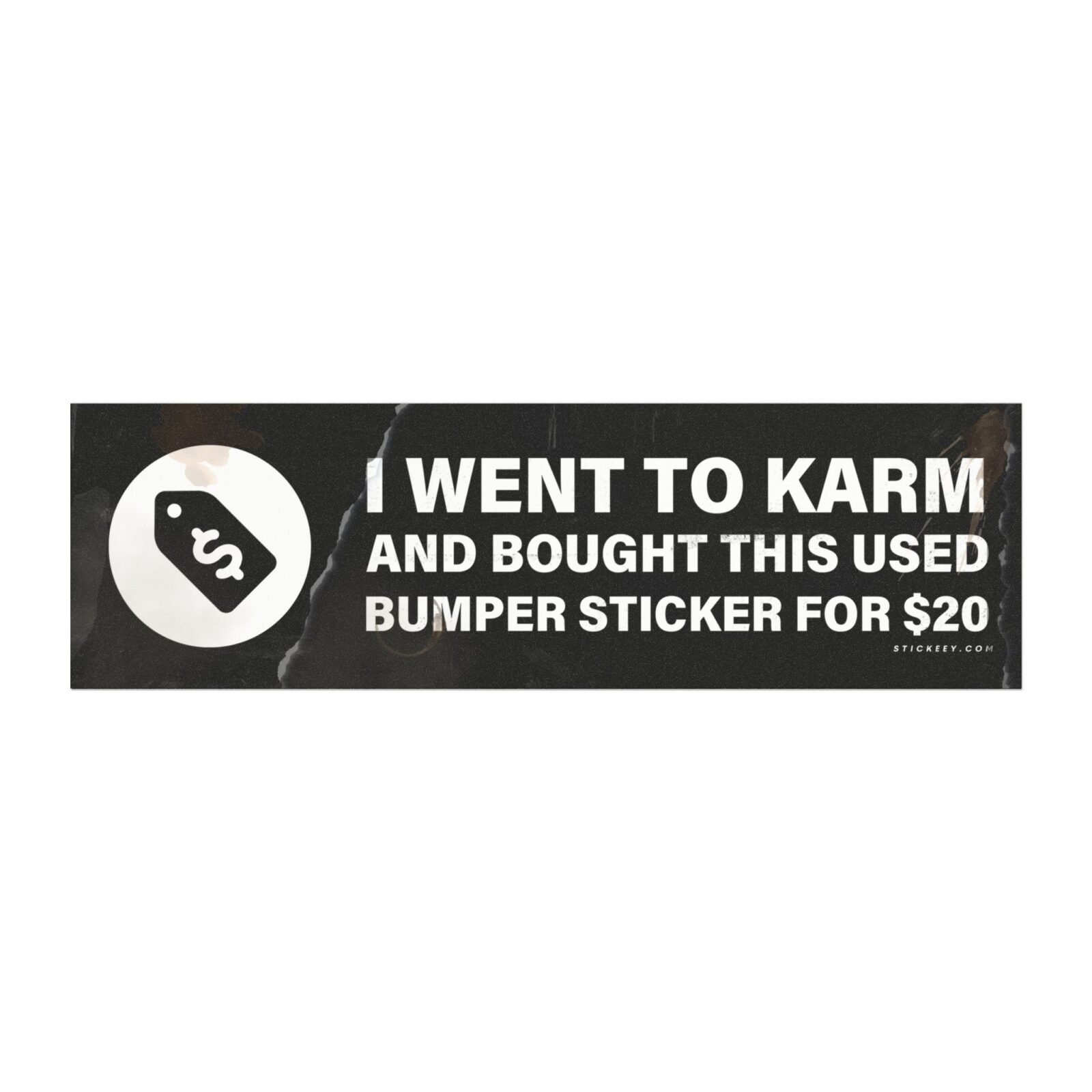 I Went To Karm And Bought This Used Bumper Sticker For $20 Magnet Sticker