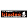 Keep Honking! I'm Listening to Bladee I'm Just the Fool! I Don't Know Anything! Bumper Sticker
