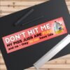 Don't Hit Me - My Piss Jugs Are Full and No - They Do Not Have Lids Bumper Sticker