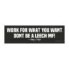 Work for What You Want Dont Be a Leech MF! Young Dolph Magnet Sticker