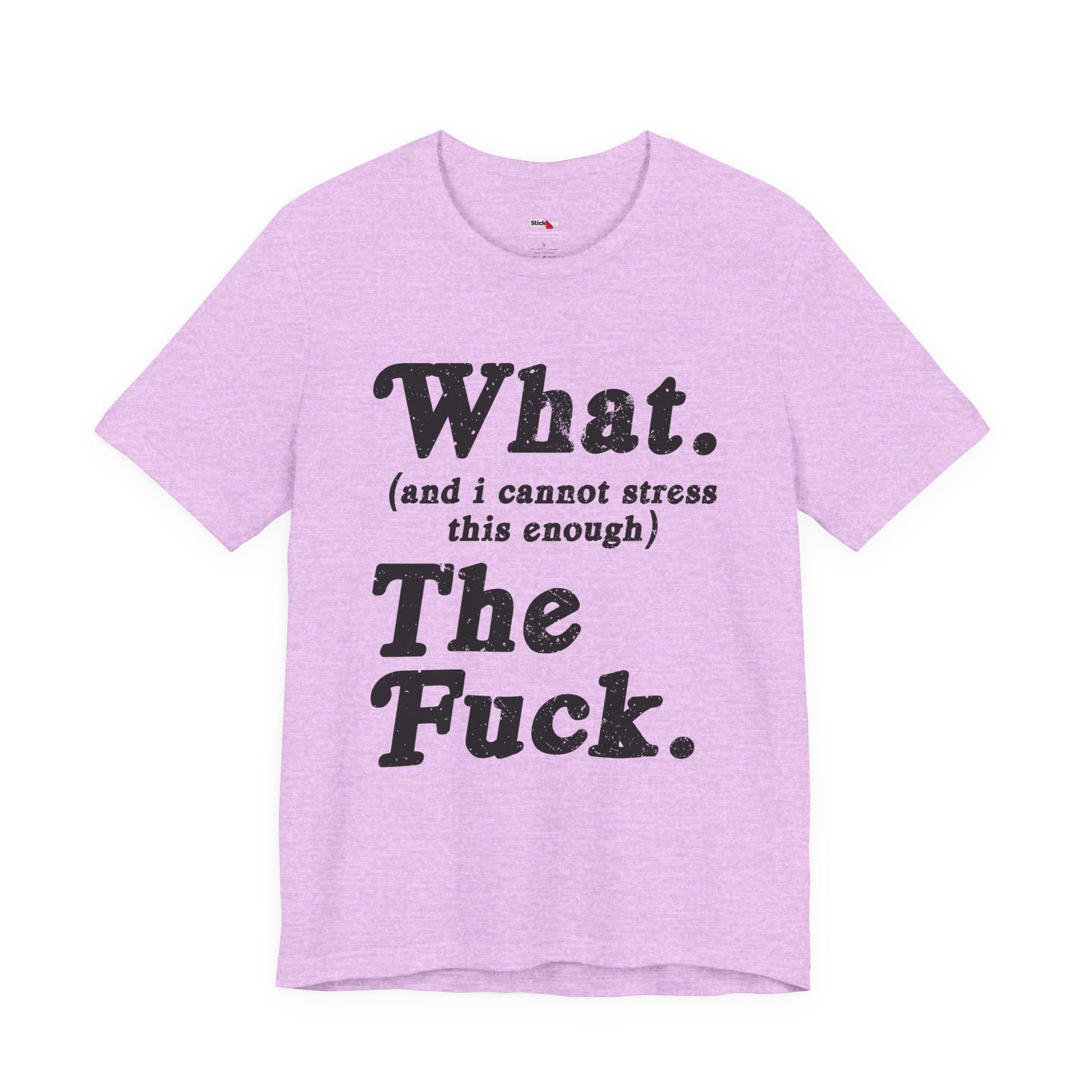 What And I Cannot Stress This Enough The Fuck