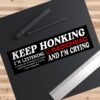 Keep Honking I'm Listening to Radiohead and I'm Crying Bumper Sticker