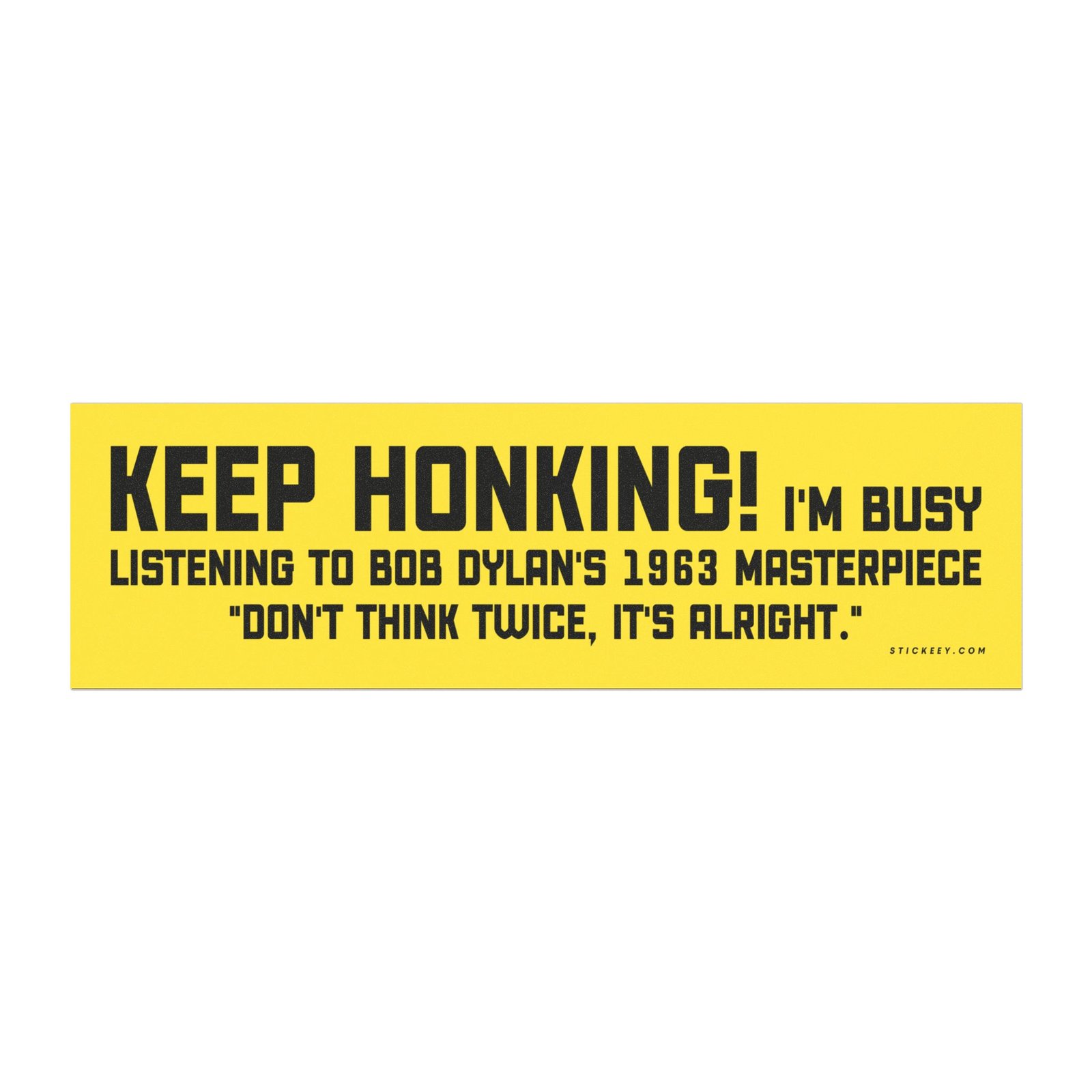 Keep Honking! I’m Busy Listening to Bob Dylan 1963 Magnet Sticker