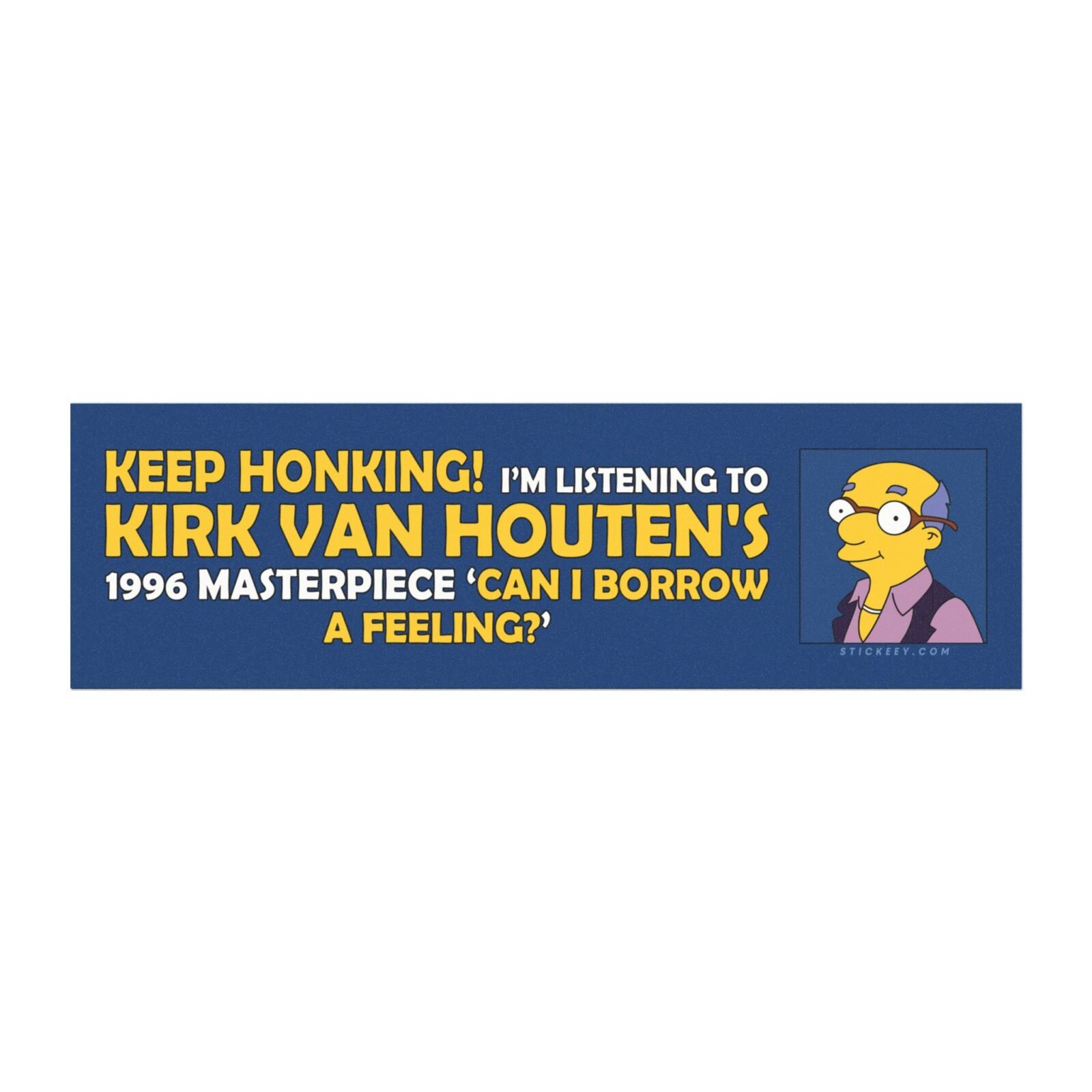 Keep Honking! I’m Listening to Kirk Van Houten’s 1996 Masterpiece “Can I Borrow a Feeling?” Magnet Sticker