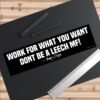 Work for What You Want Dont Be a Leech MF! Young Dolph Bumper Sticker