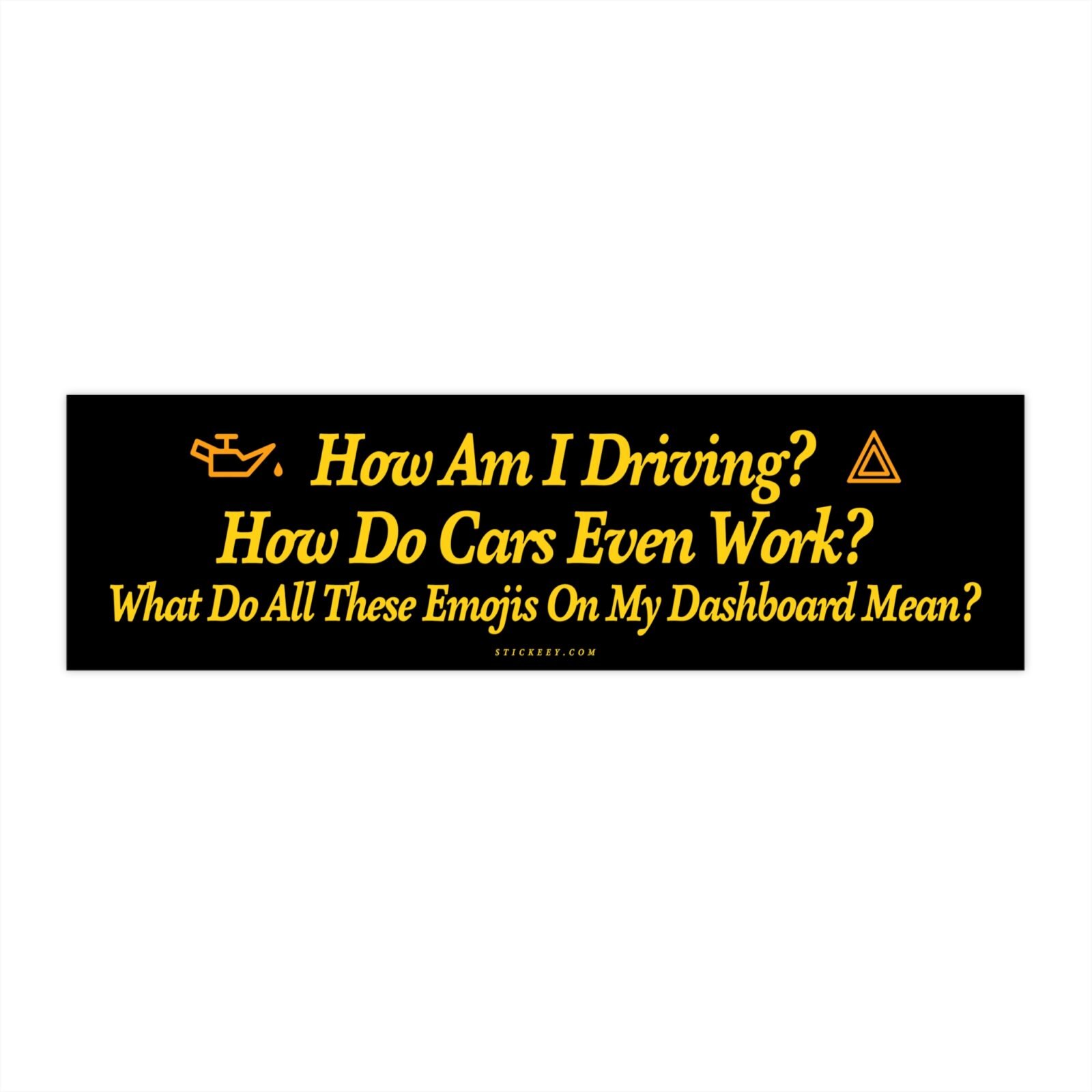 How Am I Driving? Funny Car Dashboard Bumper Sticker