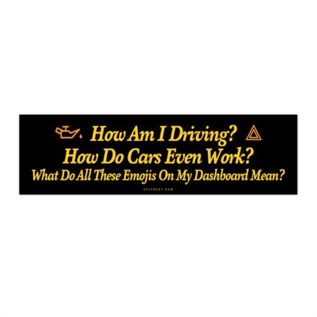 How Am I Driving? Funny Car Dashboard Bumper Sticker