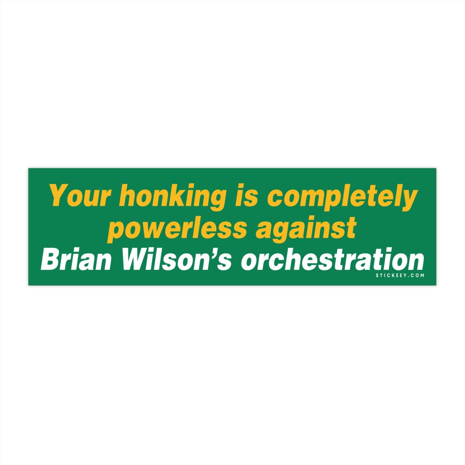 Honking Can't Beat Brian Wilson's Orchestration Bumper Sticker