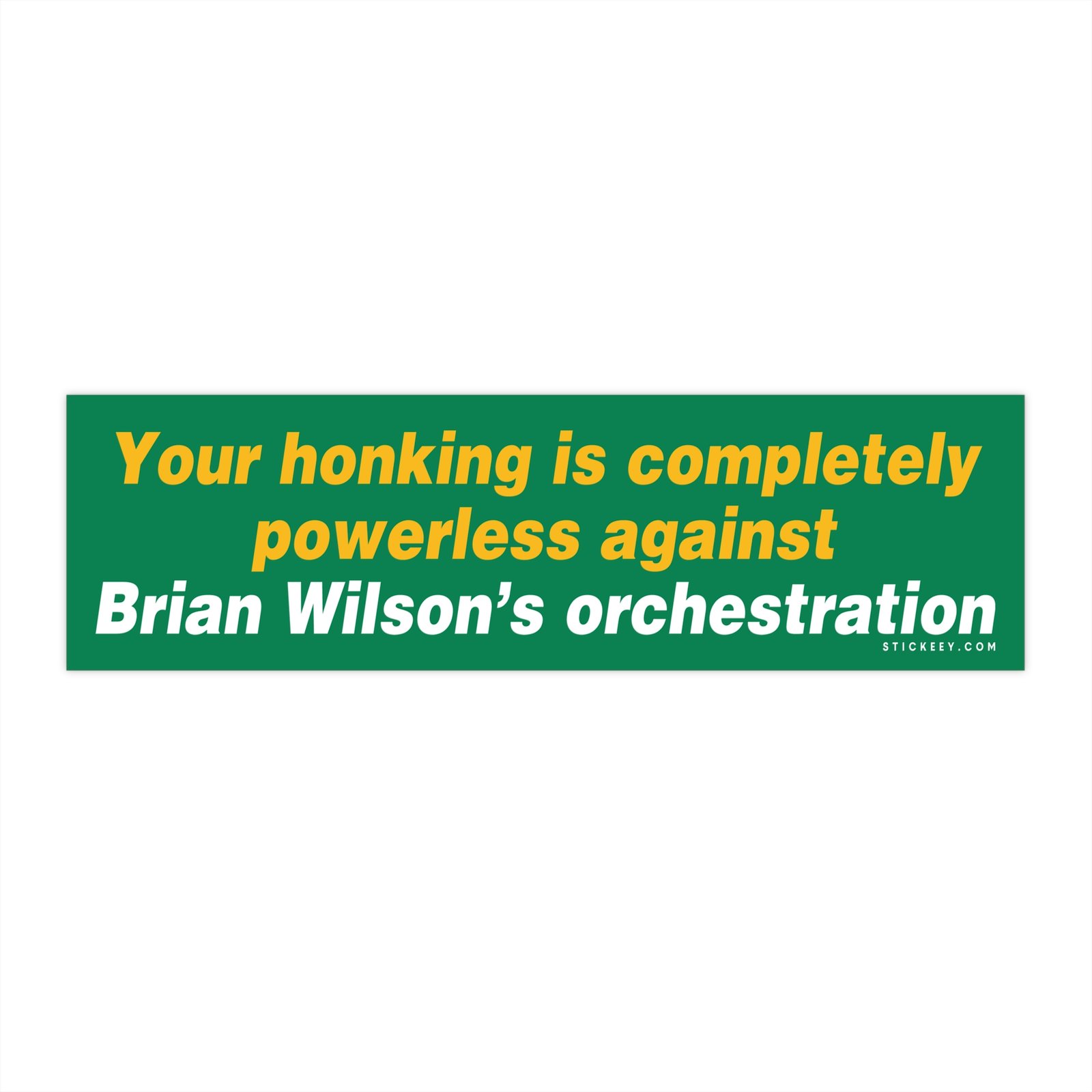 Honking Can't Beat Brian Wilson's Orchestration Bumper Sticker