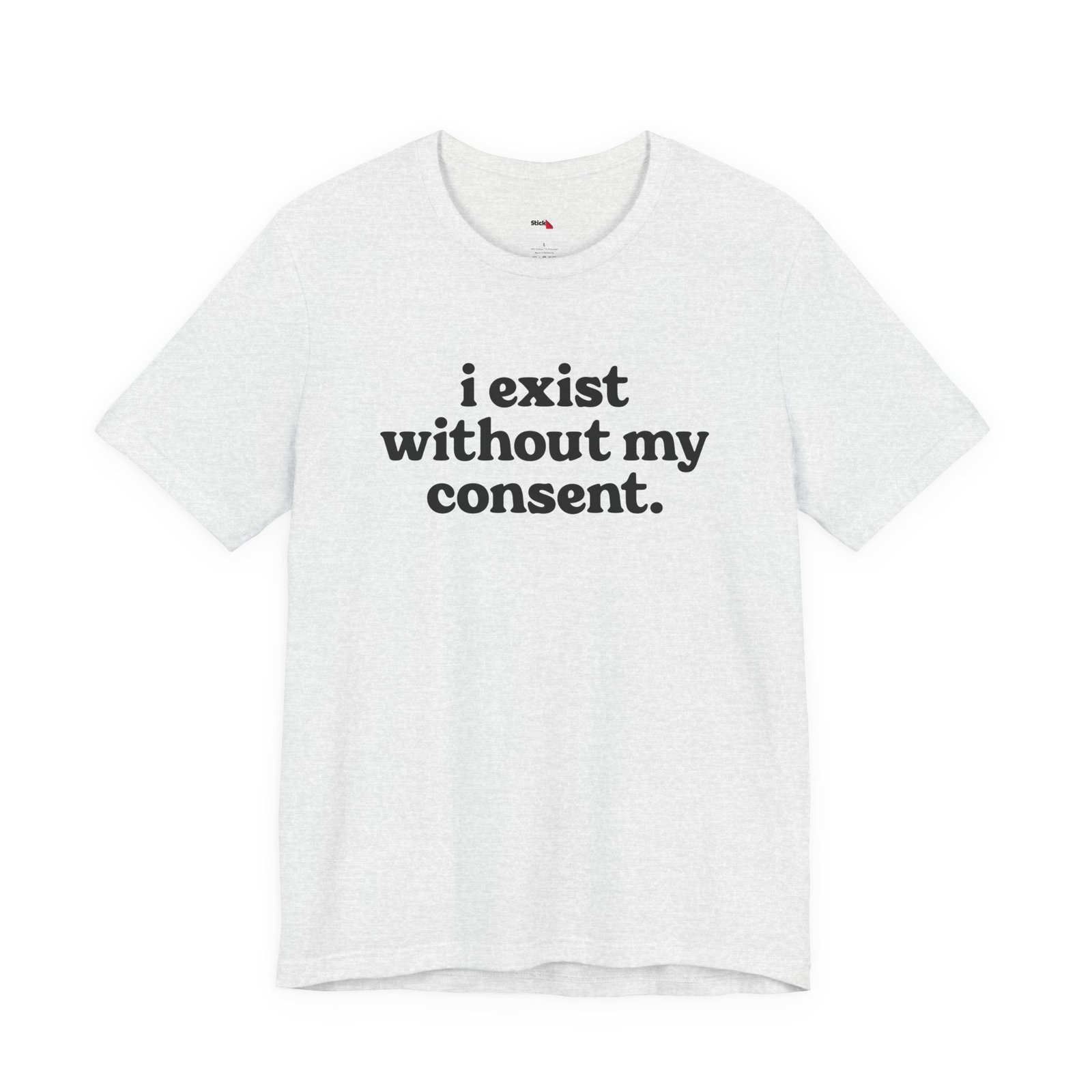 I Exist Without My Consent