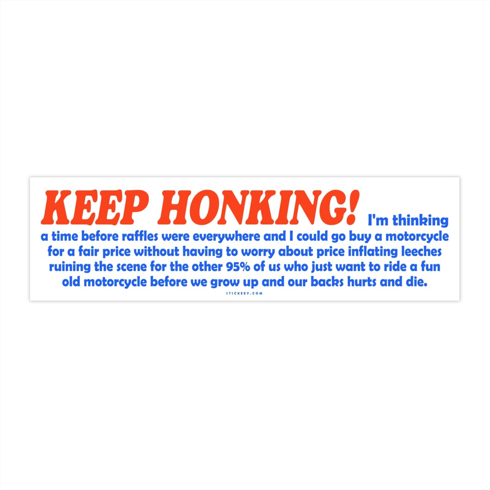KEEP HONKING! Motorcycle Raffle Rant Bumper Sticker