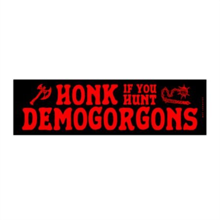 Honk If You Hunt Demogorgons Bumper Sticker