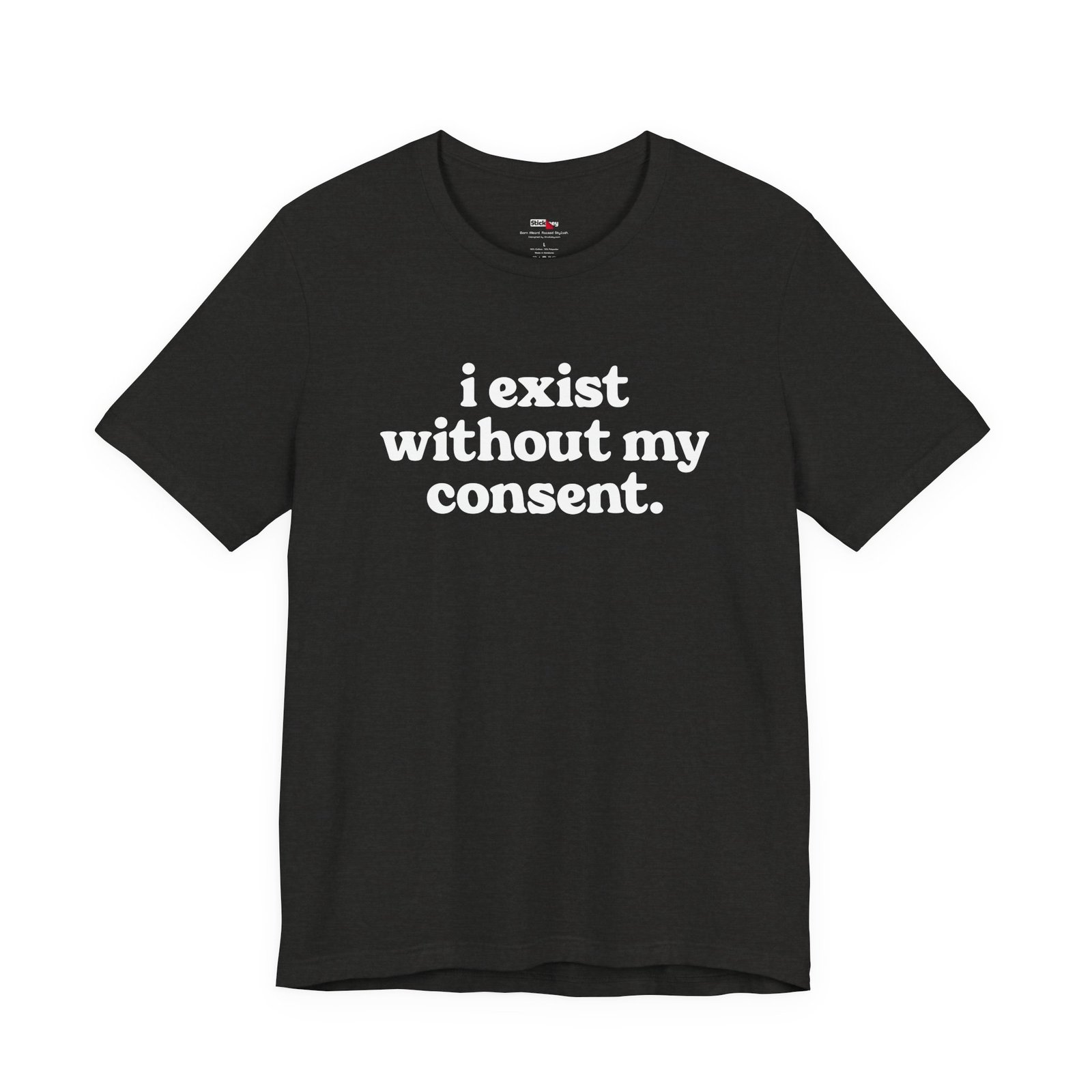 I Exist Without My Consent
