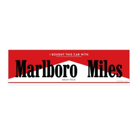 I Bought This Car With Marlboro Miles Bumper Sticker