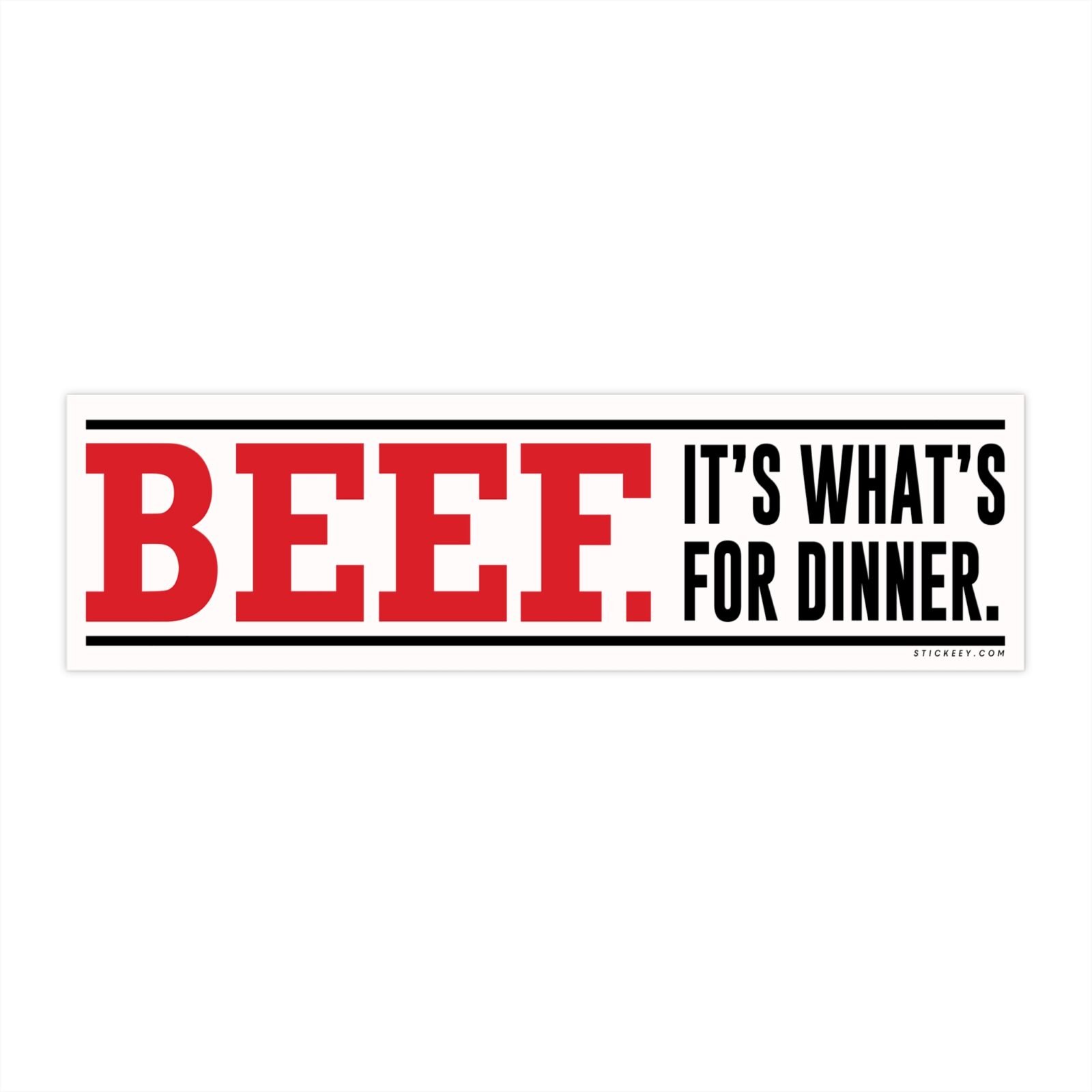 Beef It’s What’s For Dinner Bumper Sticker