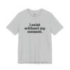 I Exist Without My Consent