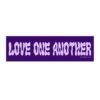 Love One Another Bumper Sticker