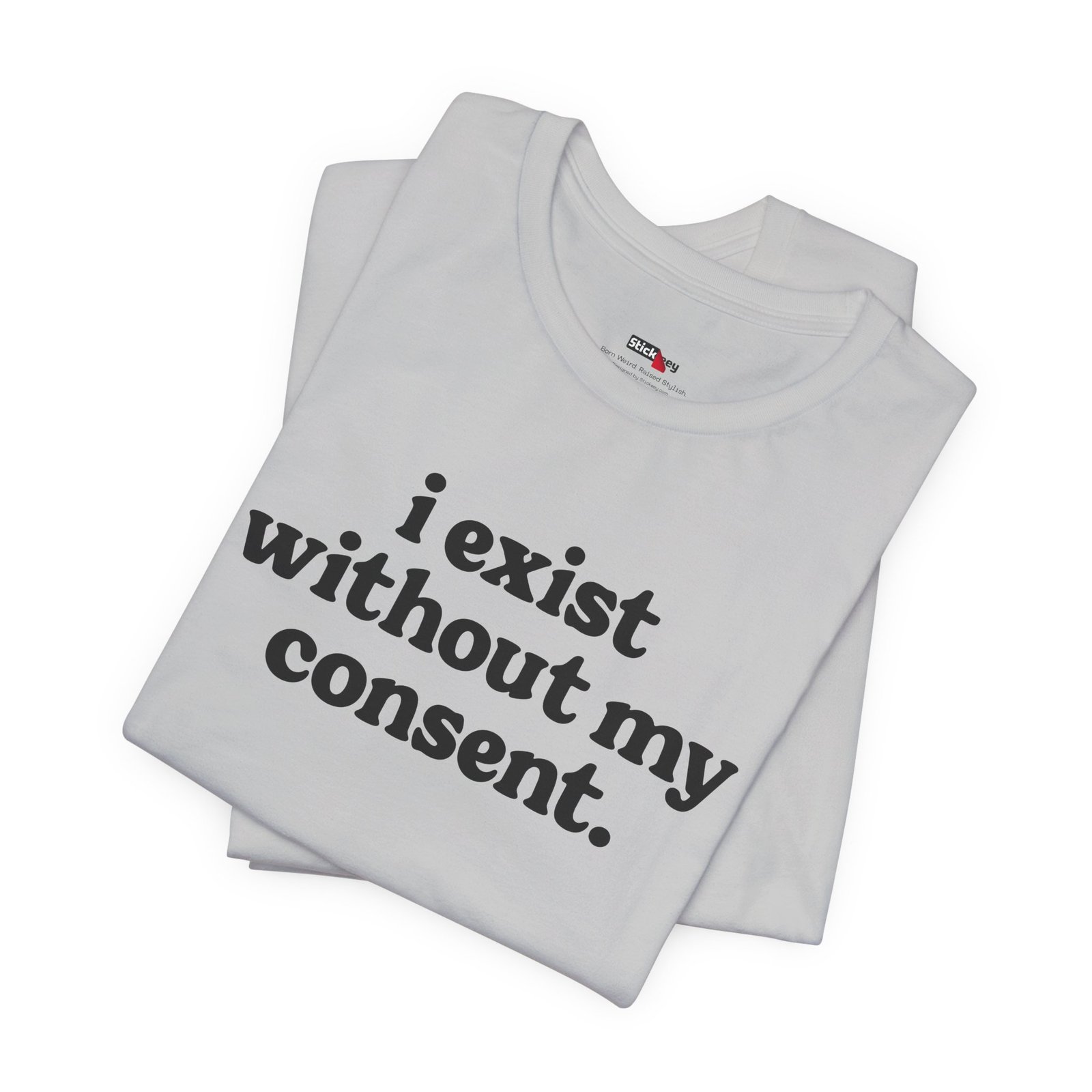 I Exist Without My Consent