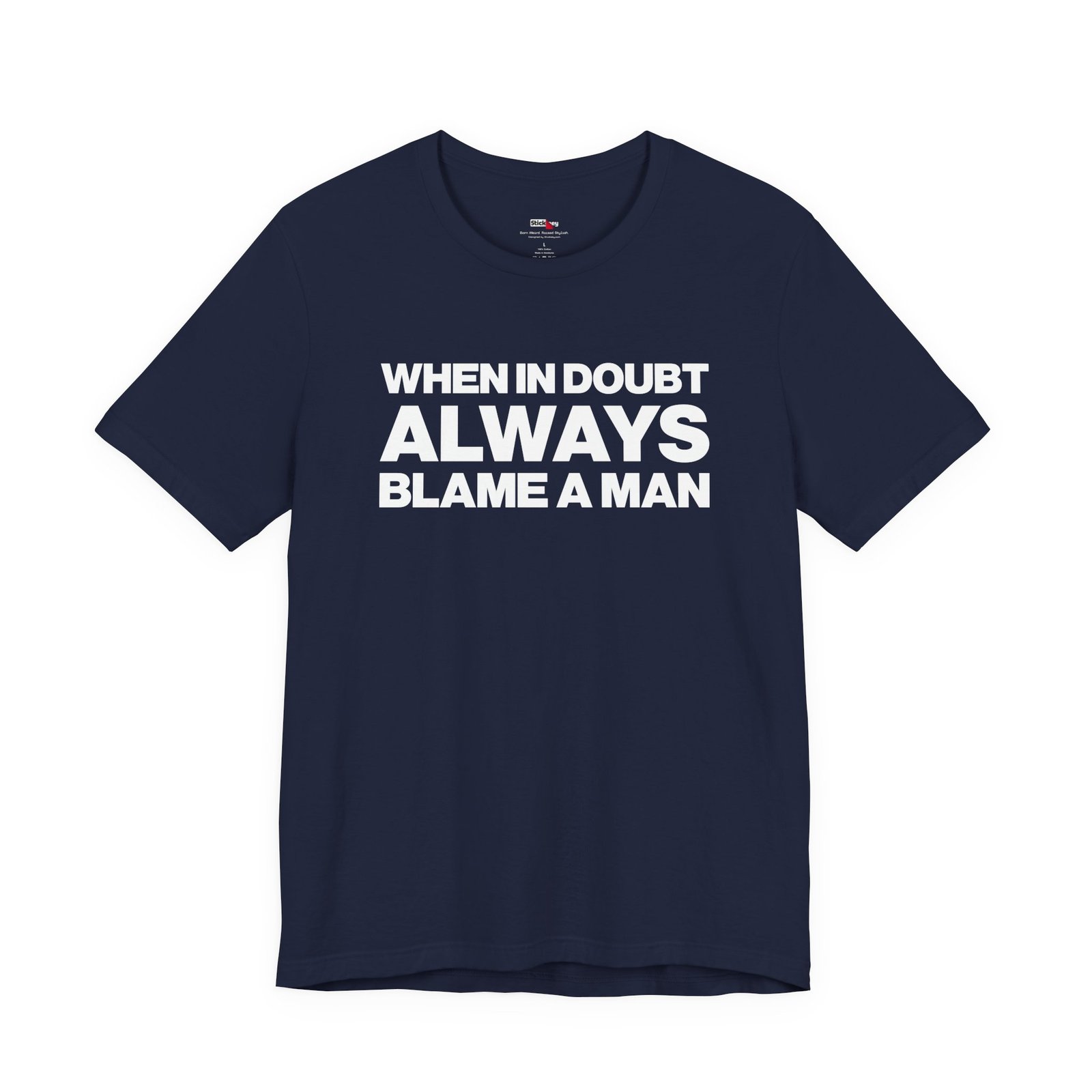 When In Doubt Always Blame a Man shirt