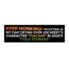 KEEP HONKING! Joe Keery Cold Storage Bumper Sticker