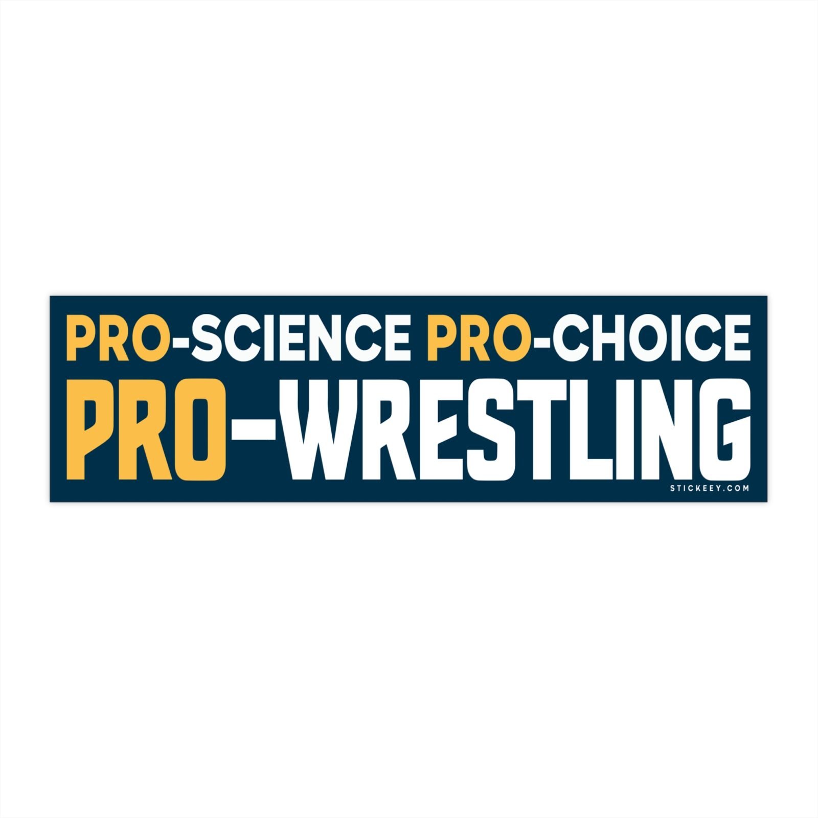 Pro Science Pro Choice Pro Wrestling Bumper Sticker