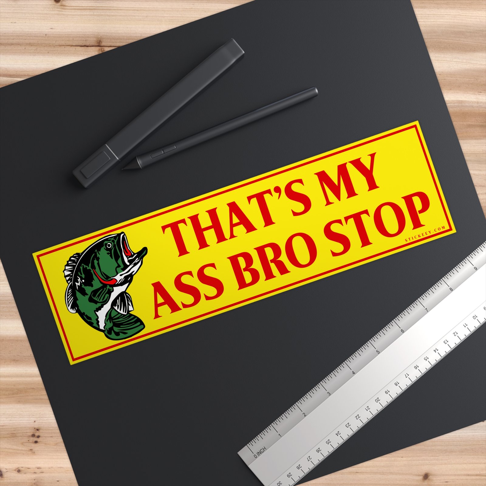 That’s My Ass Bro Stop Bumper Sticker