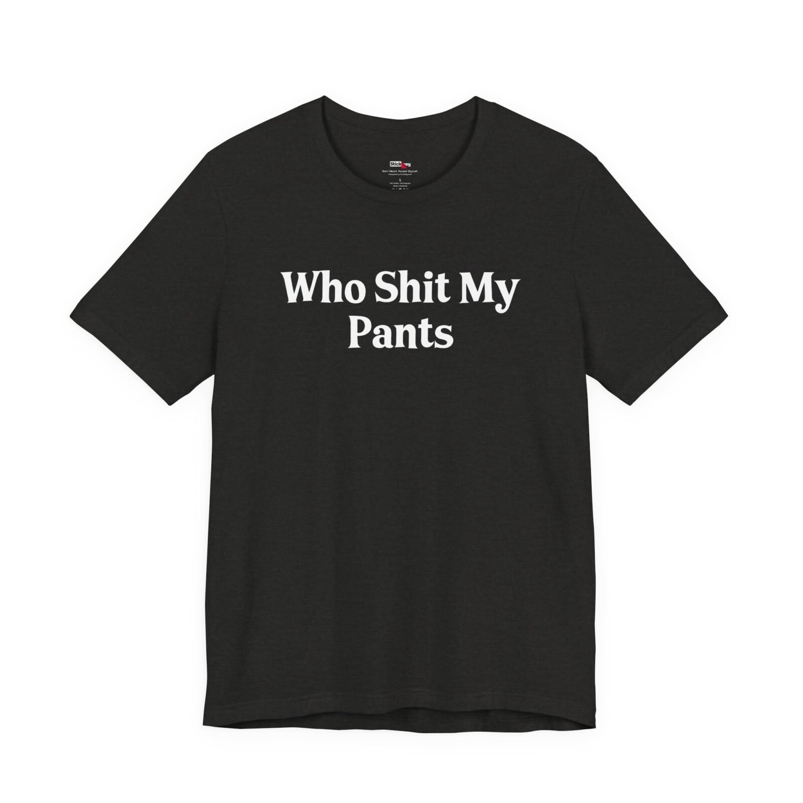 Who Shit My Pants Shirt