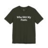Who Shit My Pants Shirt