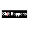 Sh*t Happens Bumper Sticker