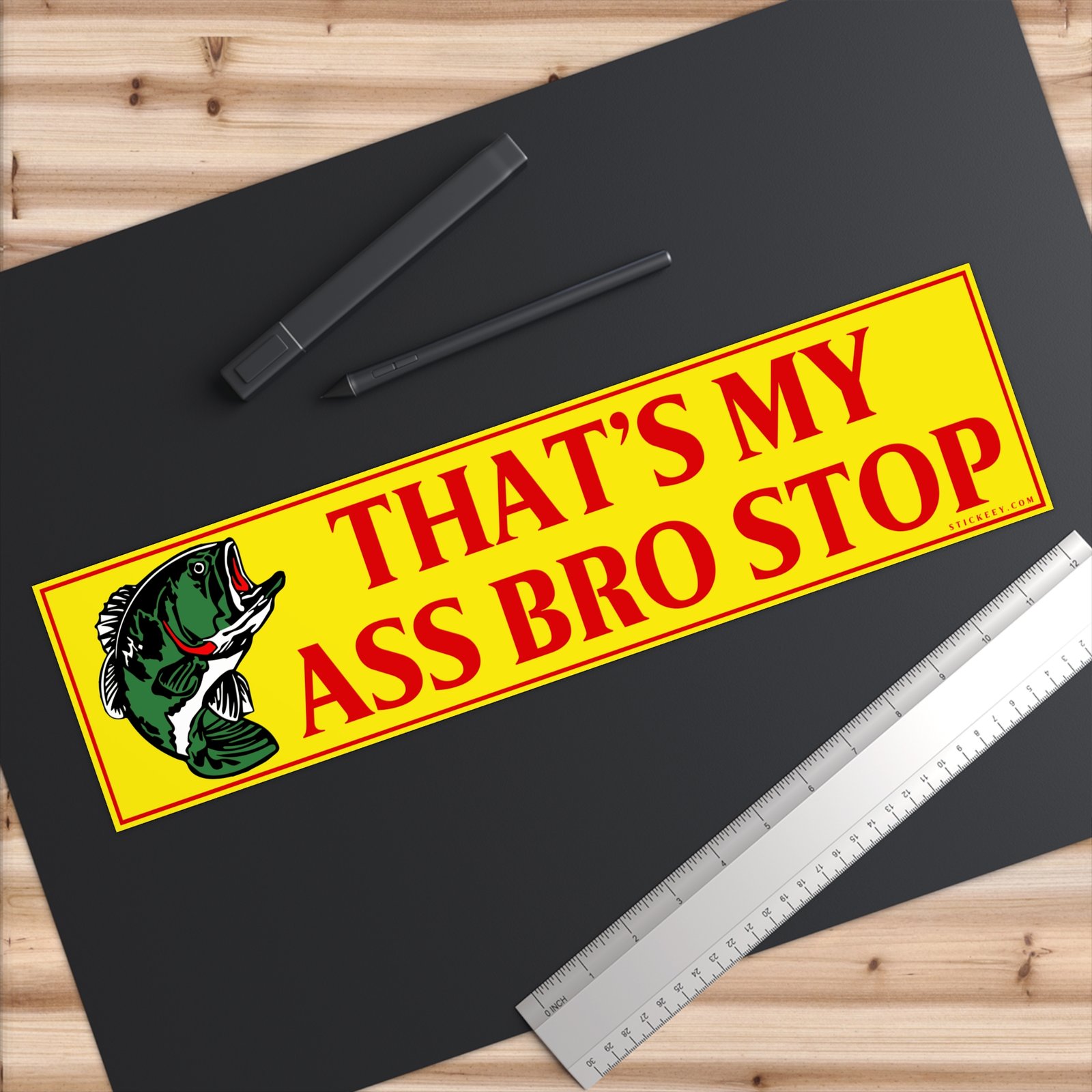 That’s My Ass Bro Stop Bumper Sticker