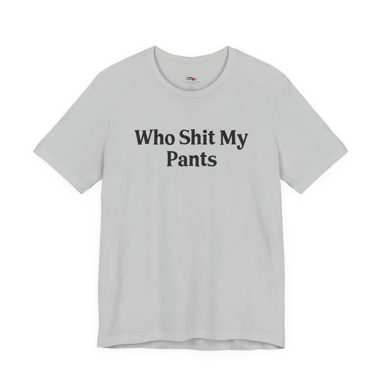 Who Shit My Pants Shirt