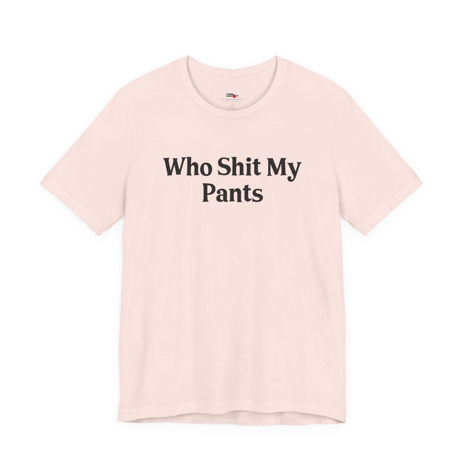 Who Shit My Pants Shirt