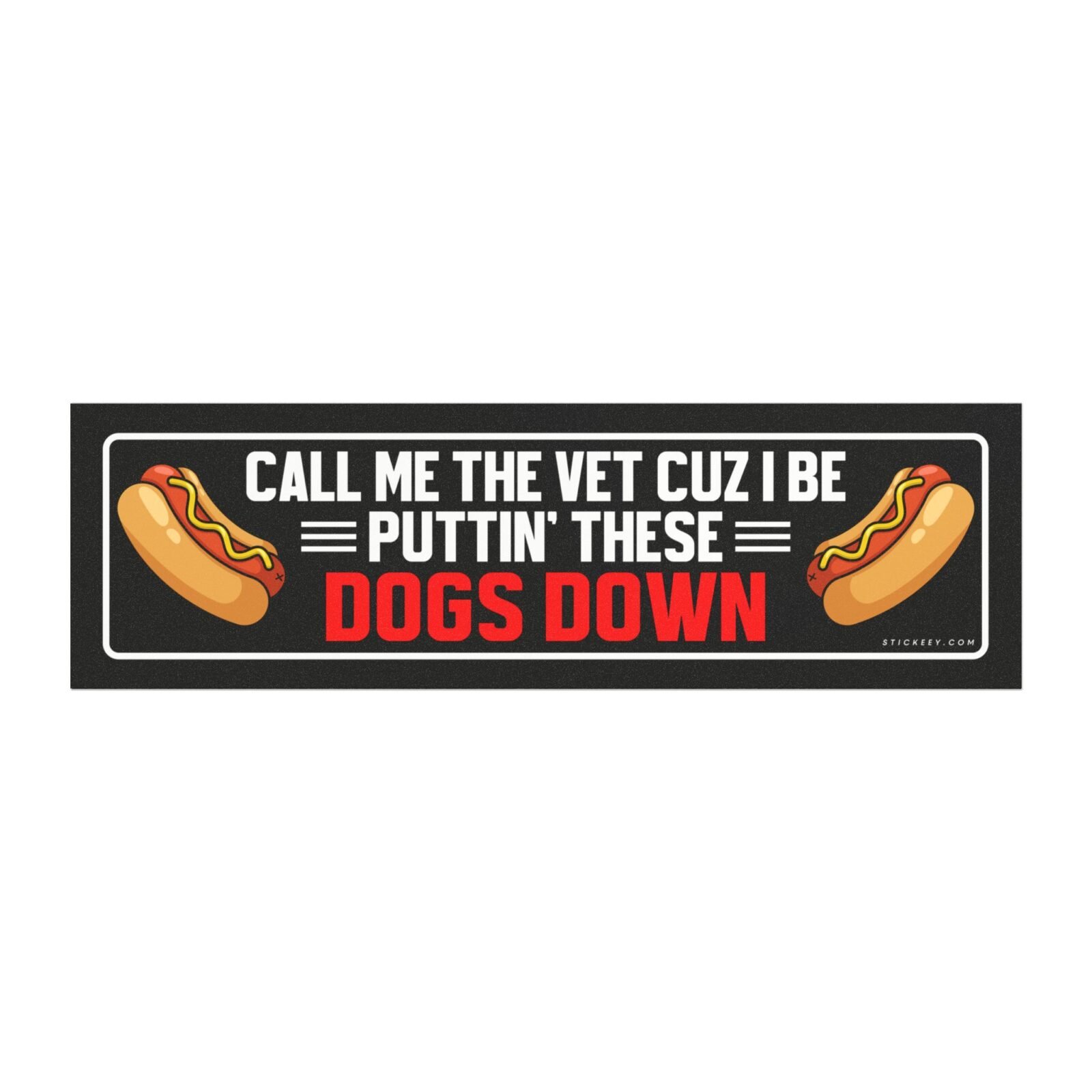 Call Me The Vet Cuz I Be Puttin' These Dogs Down Magnet Sticker