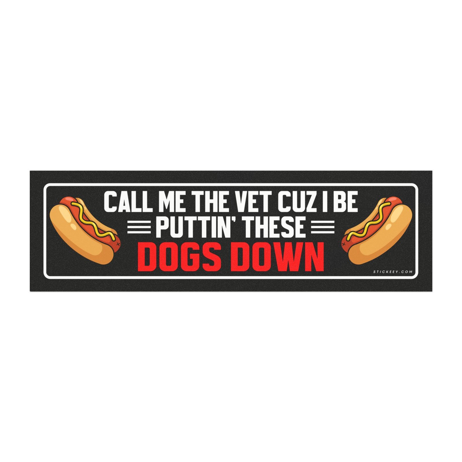 Call Me The Vet Cuz I Be Puttin' These Dogs Down Magnet Sticker