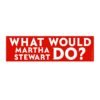 What Would Martha Stewart Do? Bumper Sticker