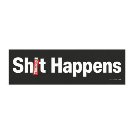 Sh*t Happens Magnet Sticker
