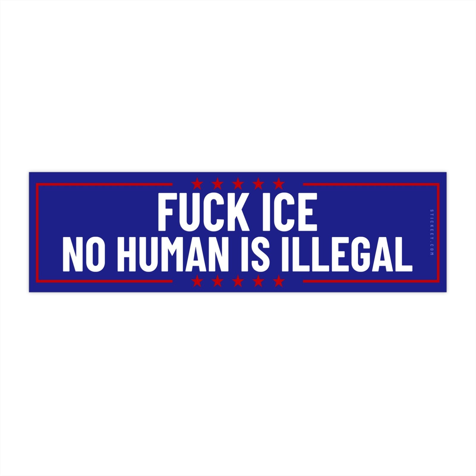 Fuck ICE No Human Is Illegal Bumper Sticker