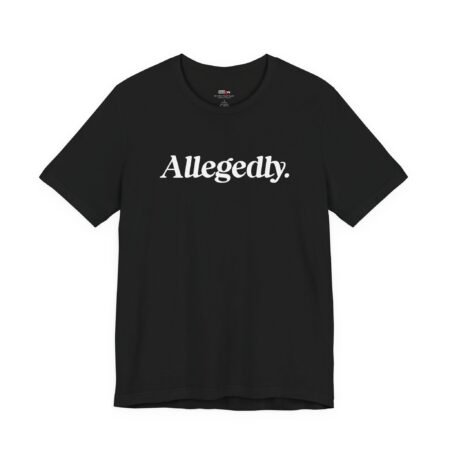 Allegedly Shirt