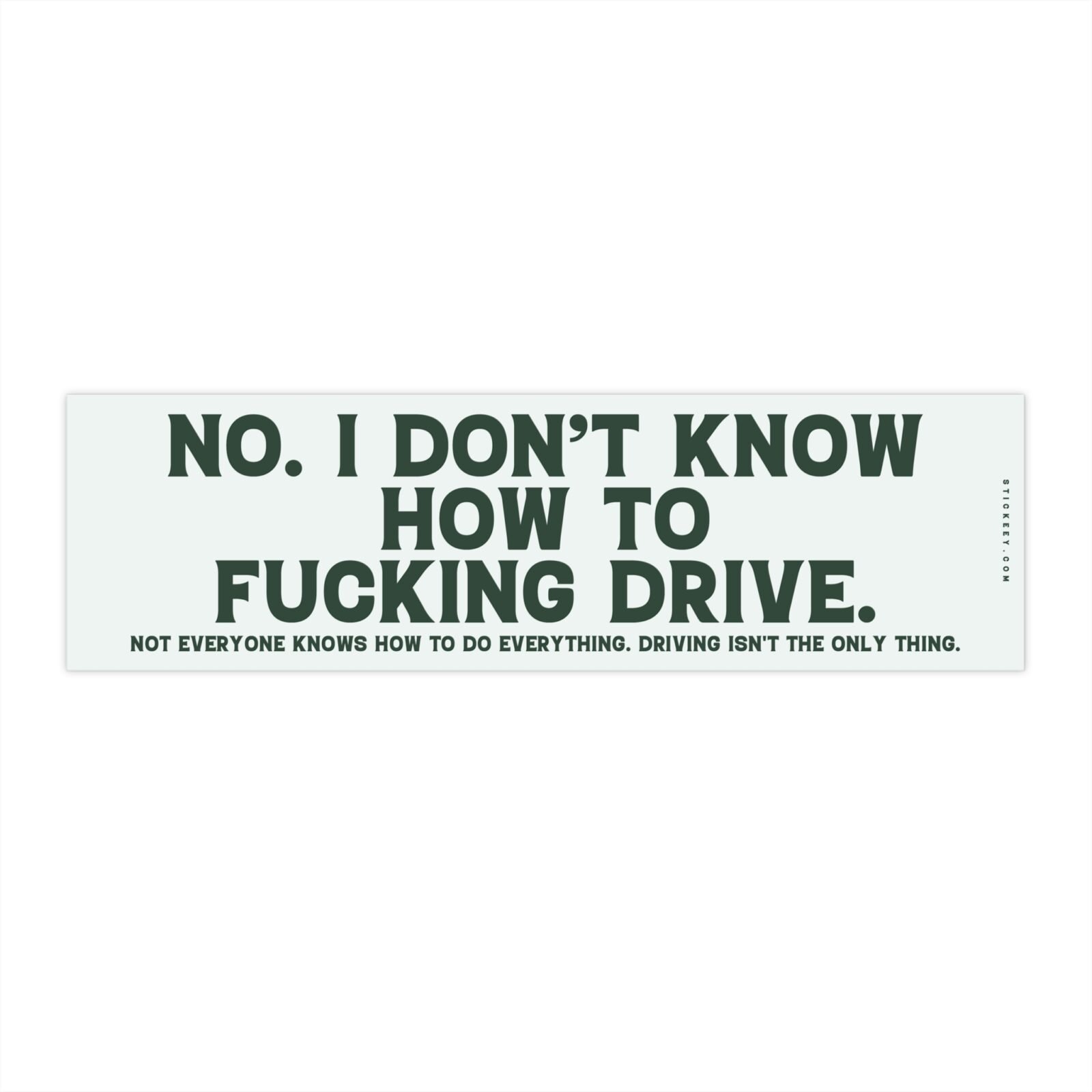 i dont know how to drive funny bumper sticker sarcastic bad driver car decal