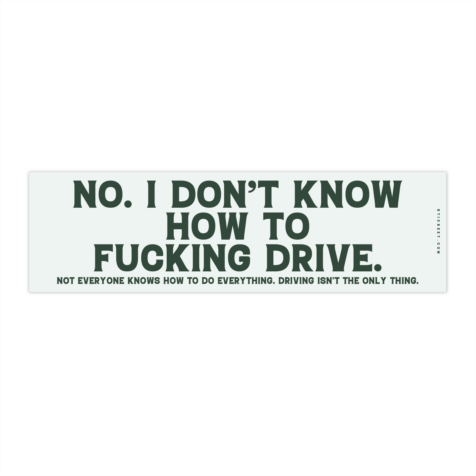 i dont know how to drive funny bumper sticker sarcastic bad driver car decal