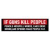 If Guns Kill People Pencils Misspell Words