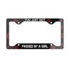 You Just Got Passed By A Girl License Plate Frame
