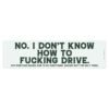 funny bad driver bumper sticker on car with bold sarcastic message