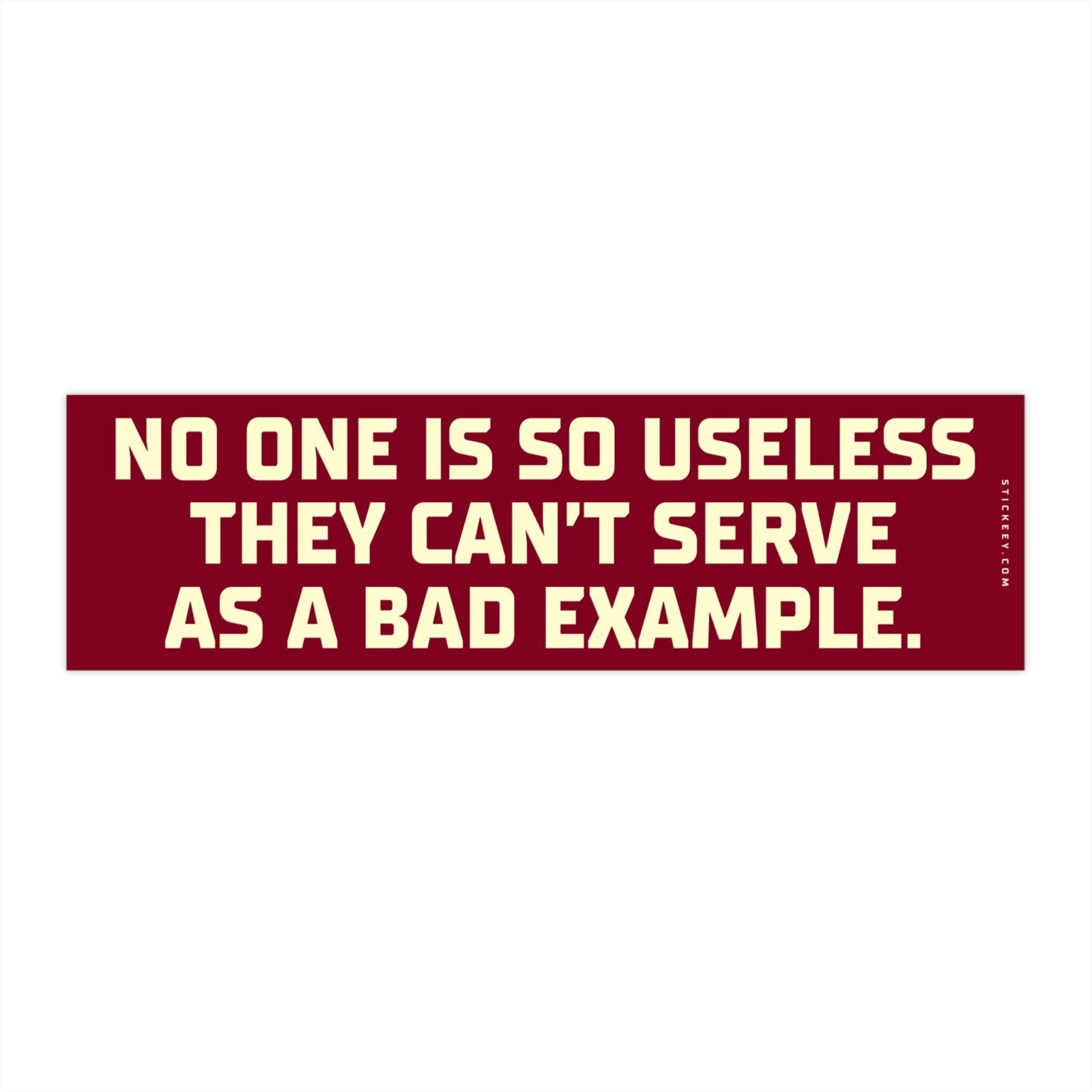 sarcastic bumper sticker no one is so useless bad example funny car decal