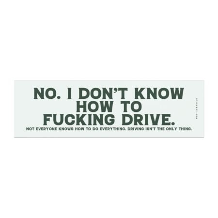 funny car magnet i dont know how to drive sarcastic humor for bad drivers